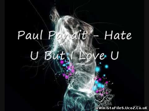 Paul Panait feat A.Anagnstou & S.Gkotsis - I Hate U But I Love U
